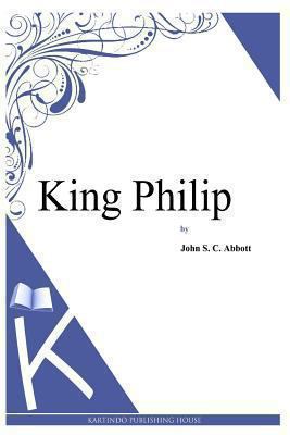 King Philip 1494702231 Book Cover