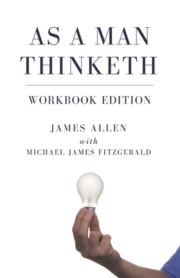 As a Man Thinketh Workbook Edition 1887309209 Book Cover