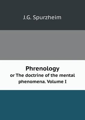 Phrenology or The doctrine of the mental phenom... 5518769849 Book Cover