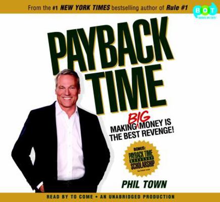 Payback Time: Making Big Money Is the Best Reve... 1415966184 Book Cover