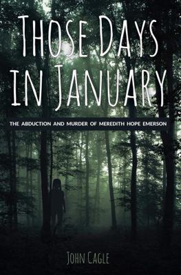 Those Days in January: The Abduction and Murder... 163183732X Book Cover