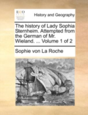The history of Lady Sophia Sternheim. Attempted... 1140748270 Book Cover