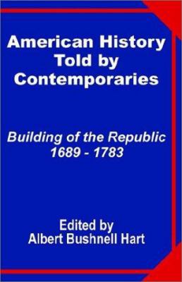 American History Told by Contemporaries: Buildi... 1410201090 Book Cover