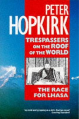 Trespassers on the Roof of the World: The Race ... 0192851322 Book Cover