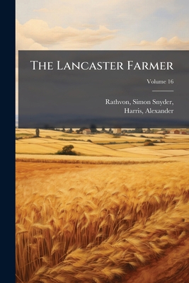 The Lancaster Farmer; Volume 16 1149433965 Book Cover