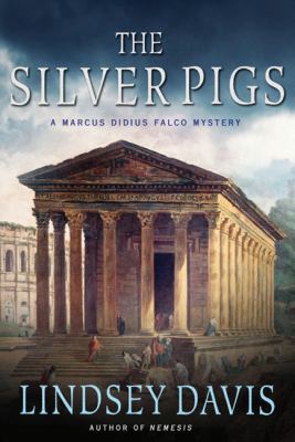 The Silver Pigs: A Marcus Didius Falco Mystery 0312614241 Book Cover