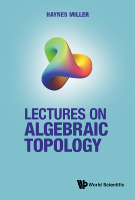 Lectures on Algebraic Topology 9811231249 Book Cover