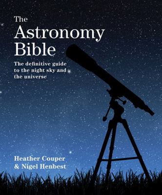 The Astronomy Bible: The Definitive Guide to th... 1770854827 Book Cover