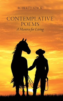 Contemplative Poems: A Mantra for Living 1038379407 Book Cover