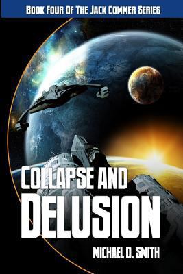 Collapse And Delusion: Book Four Of The Jack Co... 1535500131 Book Cover