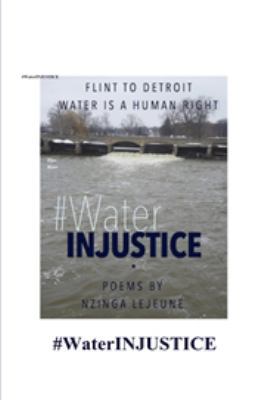 Paperback #WaterINJUSTICE : Flint to Detroit Water Is a Human Right Book