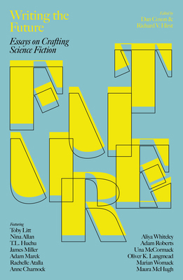 Writing the Future: Essays on Crafting Science ... 1915368022 Book Cover