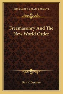 Freemasonry And The New World Order 1163156876 Book Cover