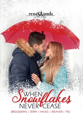 When Snowflakes Never Cease: a Crossroads Colle... 1681901641 Book Cover