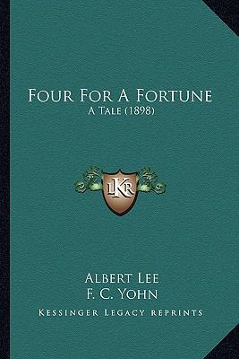 Four For A Fortune: A Tale (1898) 1164179705 Book Cover