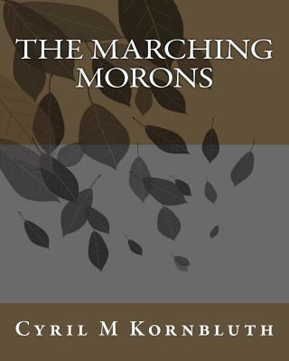The Marching Morons 1530584469 Book Cover