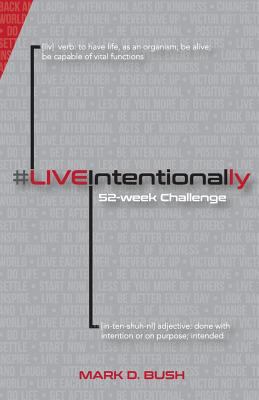 #LiveIntentionally: 52-Week Challenge 0692730842 Book Cover