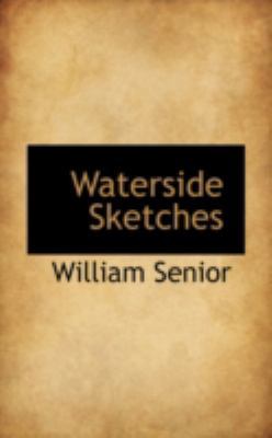 Waterside Sketches 0559254180 Book Cover