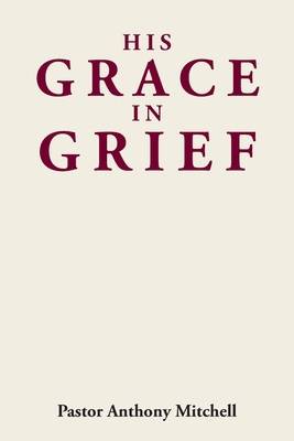 His Grace in Grief B0FV66Q6HV Book Cover