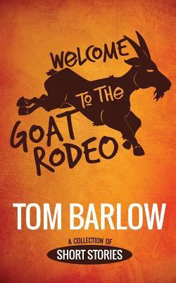 Welcome to the Goat Rodeo 1939403189 Book Cover