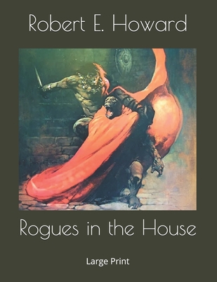 Rogues in the House: Large Print 1692827286 Book Cover
