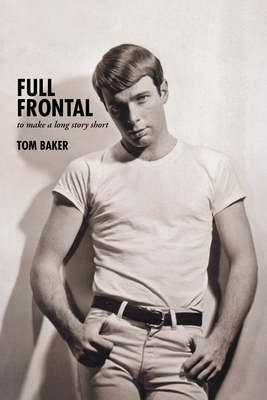 Full Frontal: To Make a Long Story Short 1475958269 Book Cover