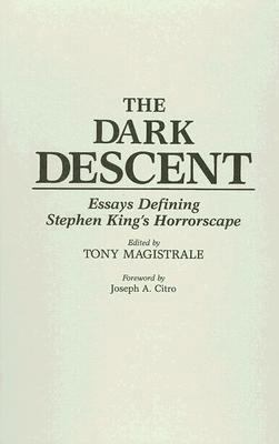 The Dark Descent: Essays Defining Stephen King'... 0313272972 Book Cover