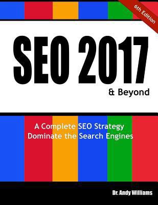 Seo 2017 & Beyond: A Complete Seo Strategy - Do... 1540577635 Book Cover