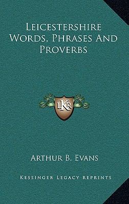Leicestershire Words, Phrases and Proverbs 1163645117 Book Cover