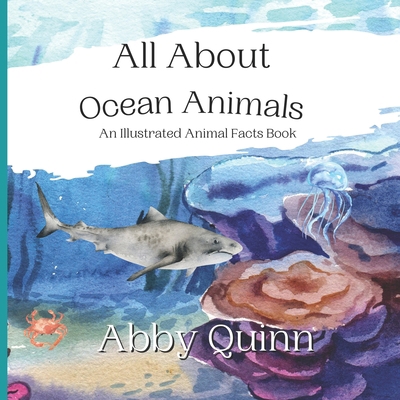 All About Ocean Animals: An Illustrated Animal ... B0BRC946DJ Book Cover