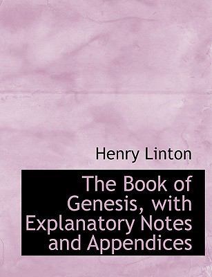The Book of Genesis, with Explanatory Notes and... [Large Print] 0554658313 Book Cover