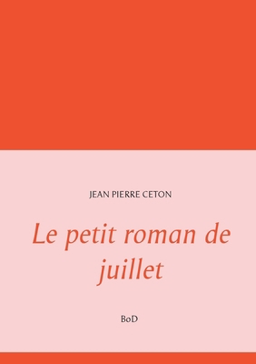 Le petit roman de juillet [French] 2322235822 Book Cover