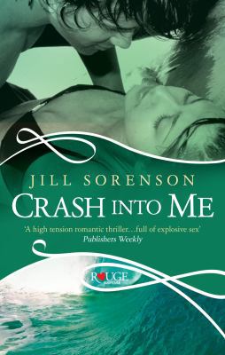 Crash Into Me a Rouge Romantic S 0091948800 Book Cover