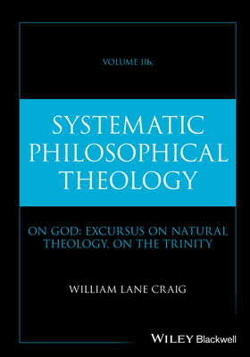 Systematic Philosophical Theology, Volume 2b 139430904X Book Cover