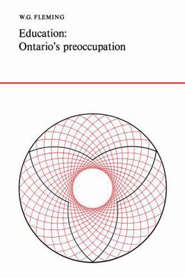 Education: Ontario's Preoccupation 1487598599 Book Cover
