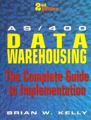 AS/400 Data Warehousing: The Complete Guide to ... 1883884373 Book Cover