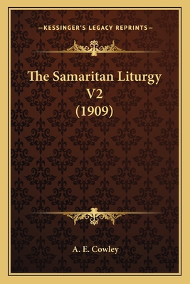 The Samaritan Liturgy V2 (1909) 116405001X Book Cover