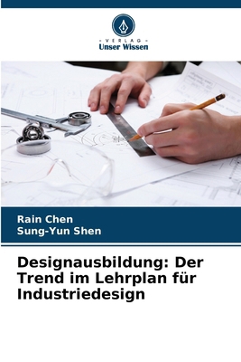 Designausbildung: Der Trend im Lehrplan für Ind... [German] 6209147496 Book Cover