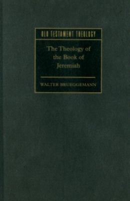 The Theology of the Book of Jeremiah 0521844541 Book Cover