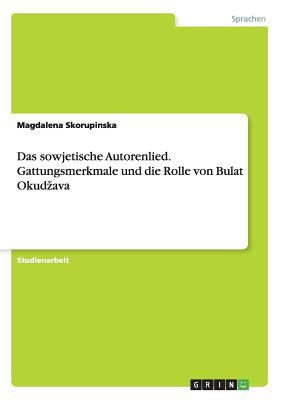 Das sowjetische Autorenlied. Gattungsmerkmale u... [German] 3668162913 Book Cover