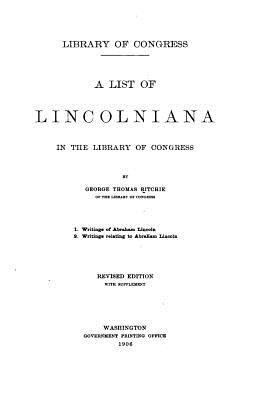 A list of Lincolniana in the Library of Congress 1534902171 Book Cover