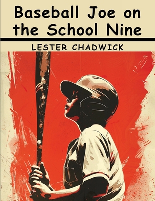 Baseball Joe on the School Nine 1836575521 Book Cover
