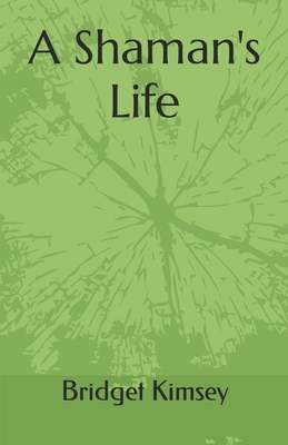 A Shaman's Life B09DMW9LQ7 Book Cover