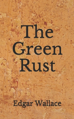The Green Rust: (Aberdeen Classics Collection) B08GFL6QXQ Book Cover