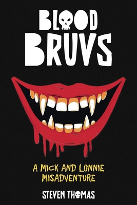Blood Bruvs: A Mick and Lonnie Misadventure B0DWSDMFRV Book Cover