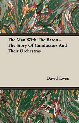 The Man with the Baton - The Story of Conductor... 1406733571 Book Cover