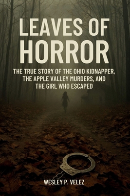 Leaves of Horror: The True Story of the Ohio Ki... B0FLYQ6TKV Book Cover