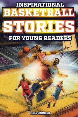 Inspirational Basketball Stories for Young Read... B0CCZV7P5V Book Cover