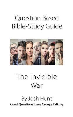 Question-based Bible Study Guide -- The Invisib... 1978007949 Book Cover