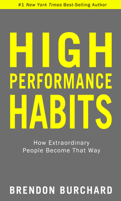 High Performance Habits: How Extraordinary Peop... 1401964117 Book Cover